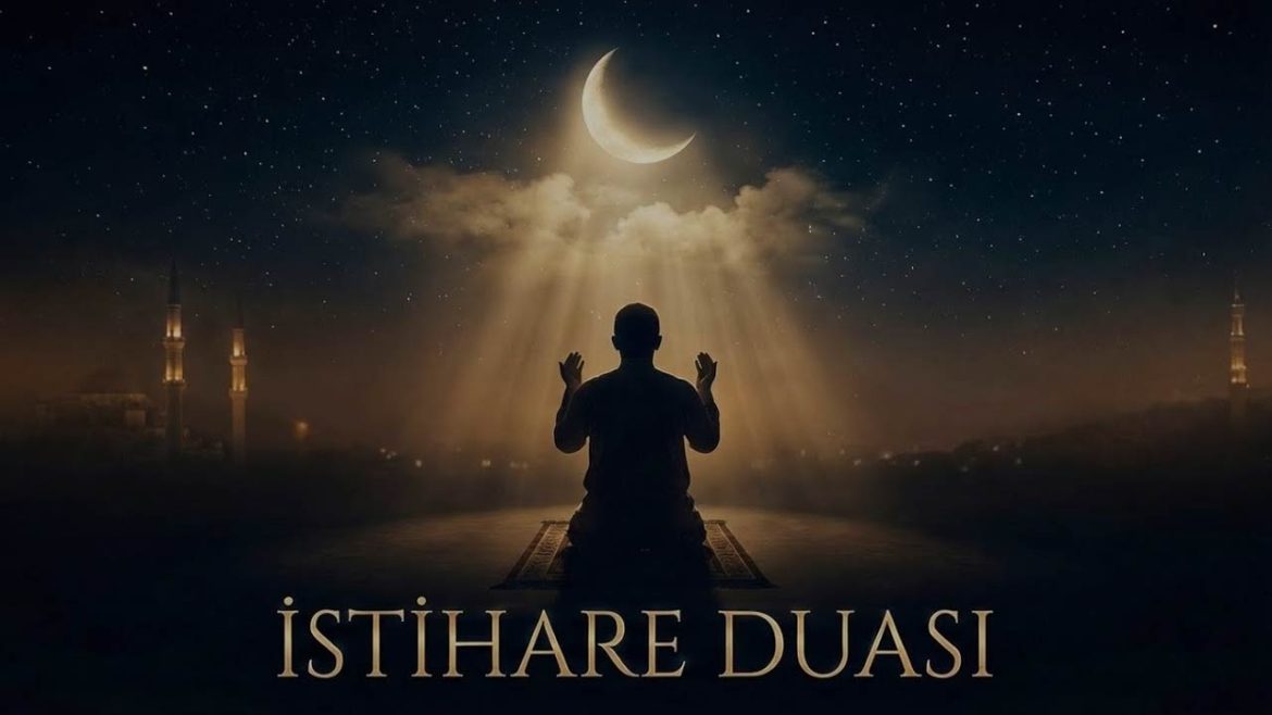 İstihare Namazı Nasıl Kılınır? Adımları, Duası ve Anlamı