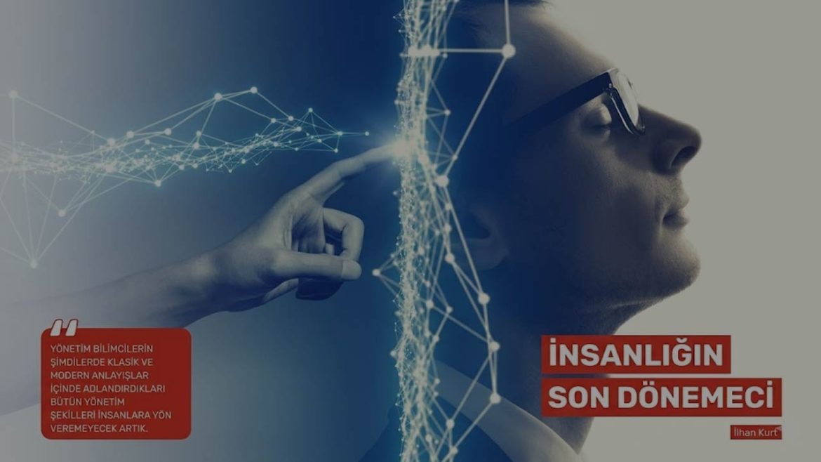 İnsanlığın Son Dönemeci: Yapay Zekâ Çağında İnsan Olmak